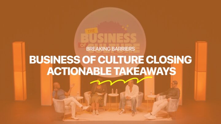 Business of Culture – Business of Culture Closing: Actionable Takeaways