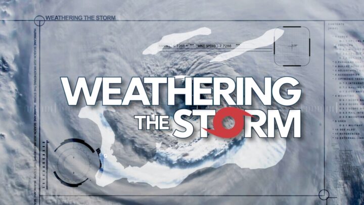 Weathering the Storm – Hurricane season is here. Are you prepared?